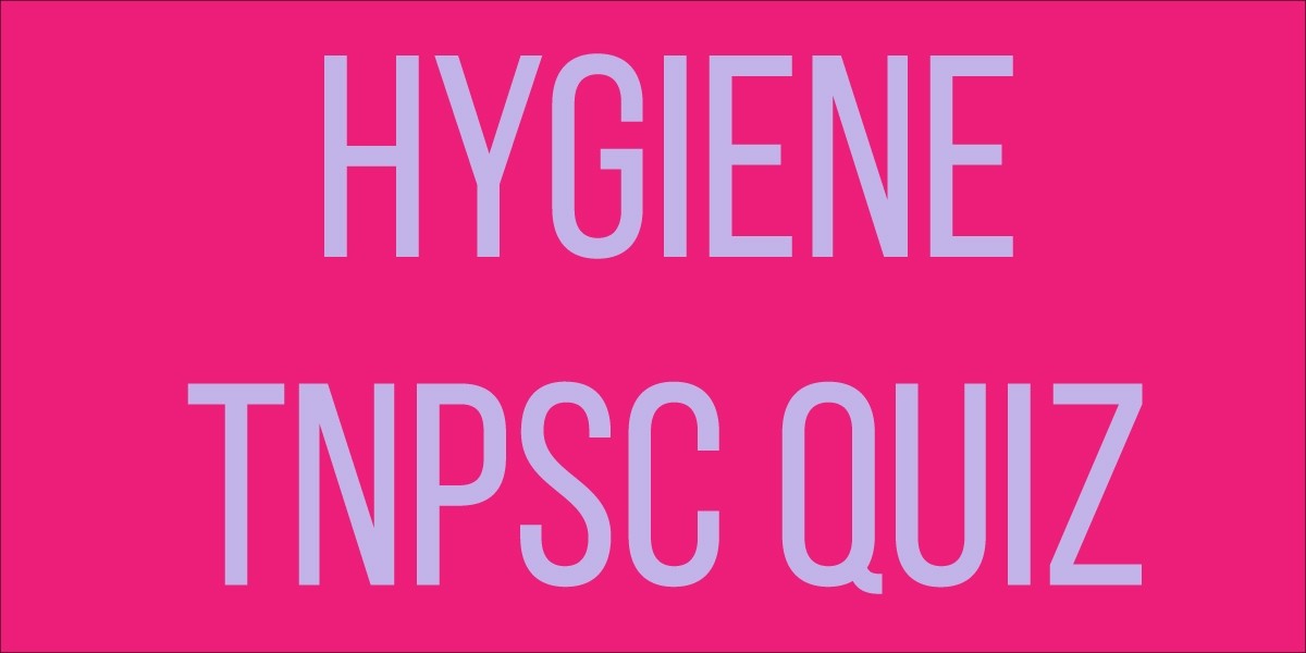 hygiene tnpsc quiz
