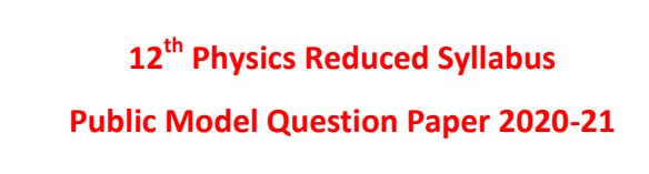 12th Physics Public Exam Model Question Paper Reduced Syllabus 2020-2021