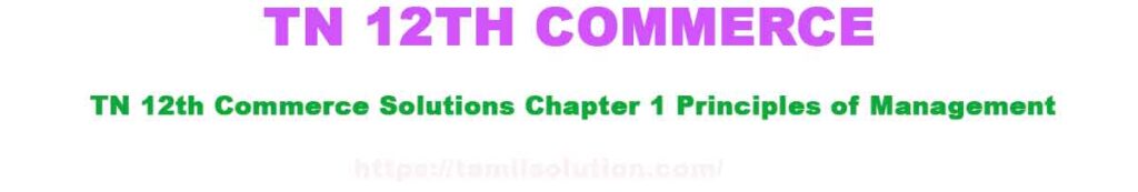 TN 12th Commerce Solutions Chapter 1 Principles of Management