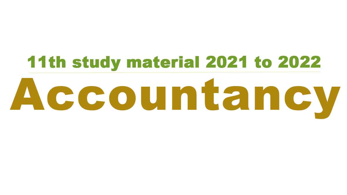 11th Accountancy study material 2021 to 2022