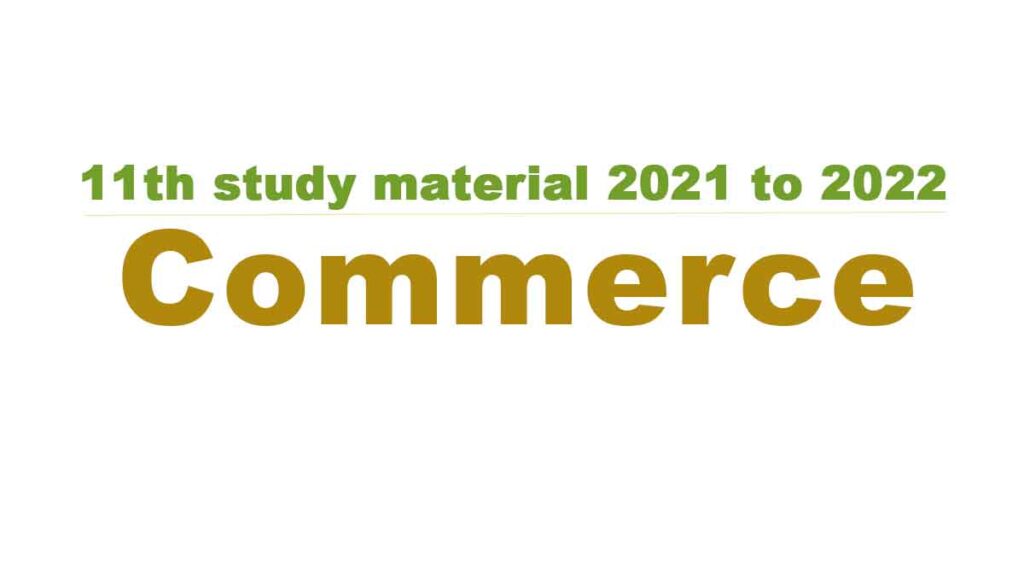 11th Commerce study material 2021 to 2022