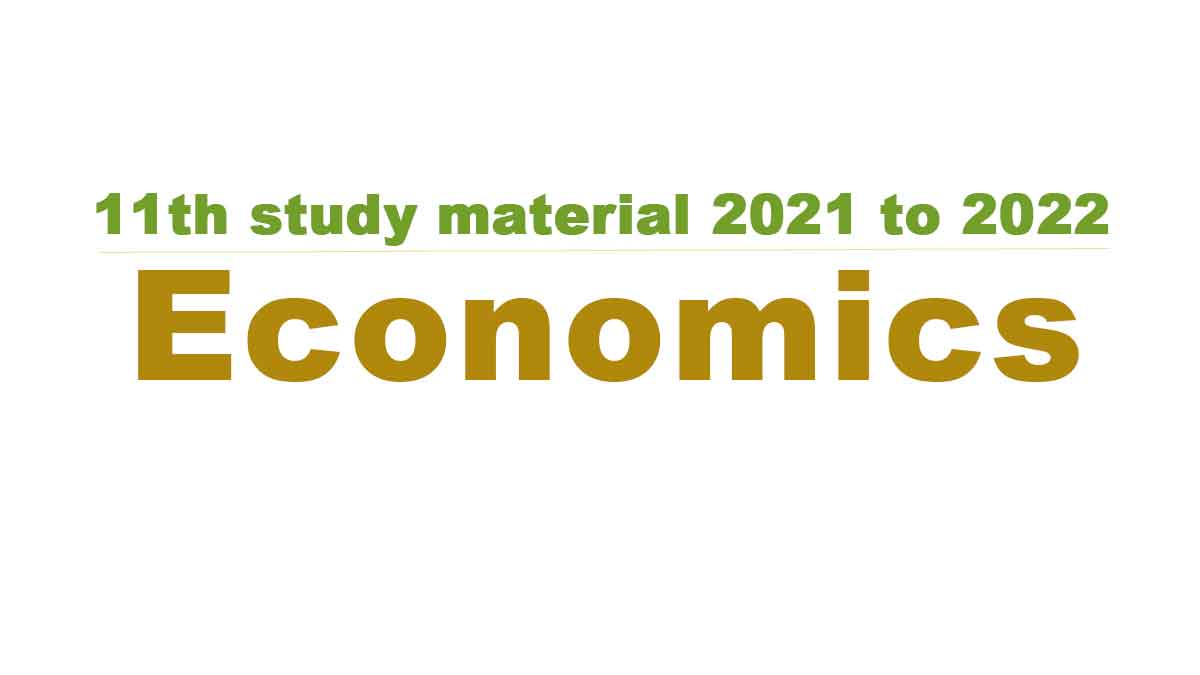 11th Economics study material 2021 to 2022