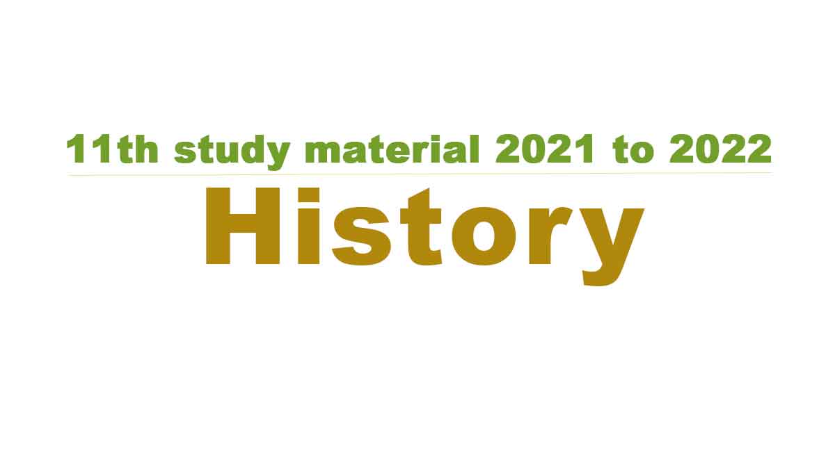 11th History study material 2021 to 2022
