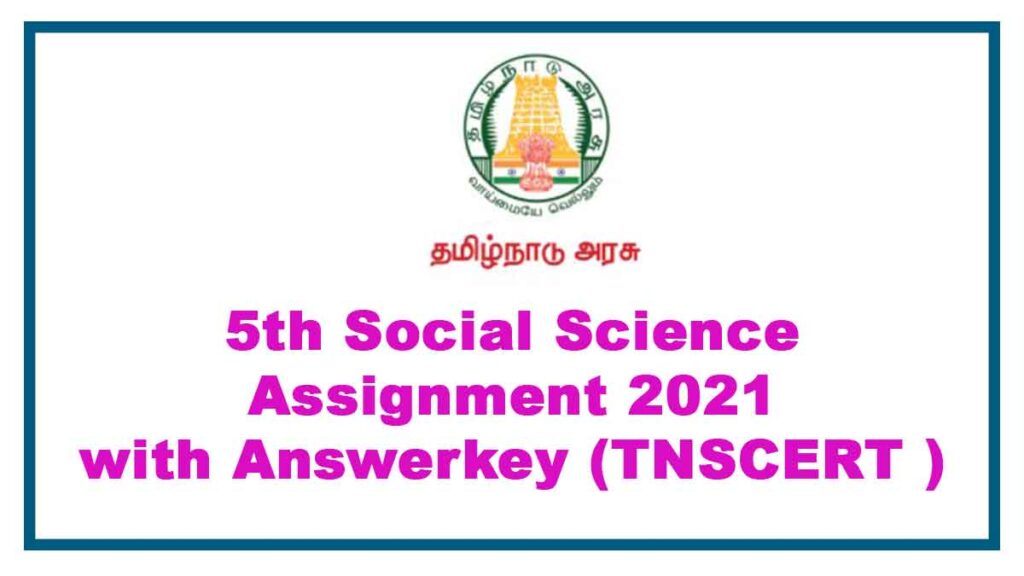 5th Social Science Assignment answers 2021 Tamilnadu English and Tamil Medium
