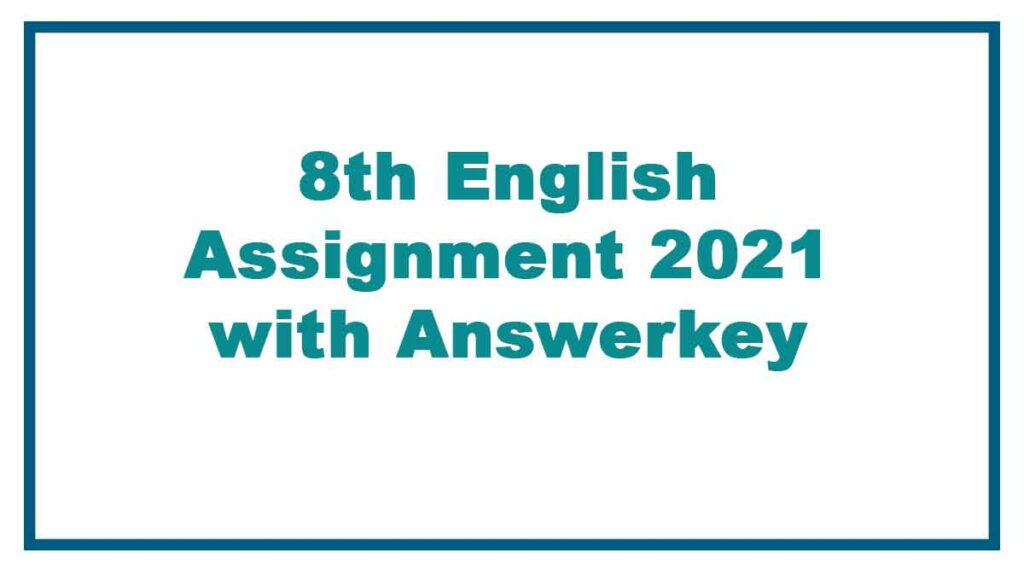 8th English Assignment 2021 with Answerkey