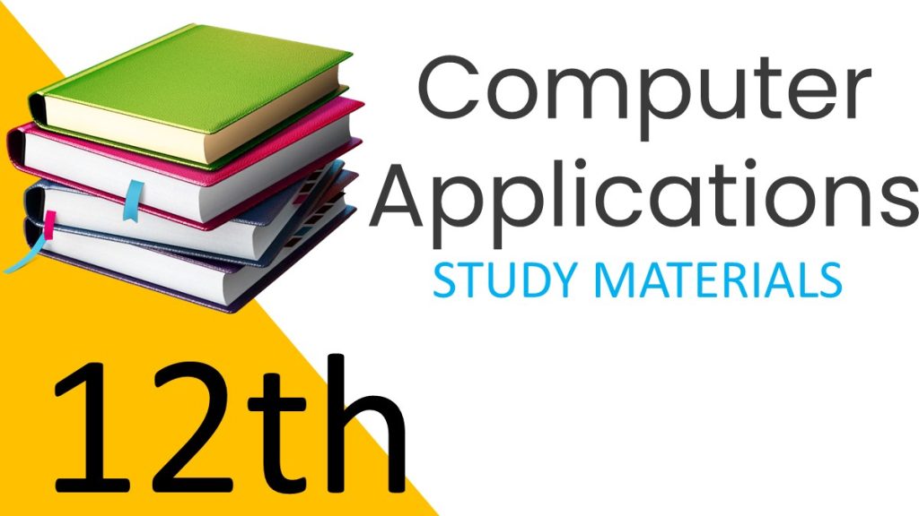 12th Computer Application Study Materials 2022