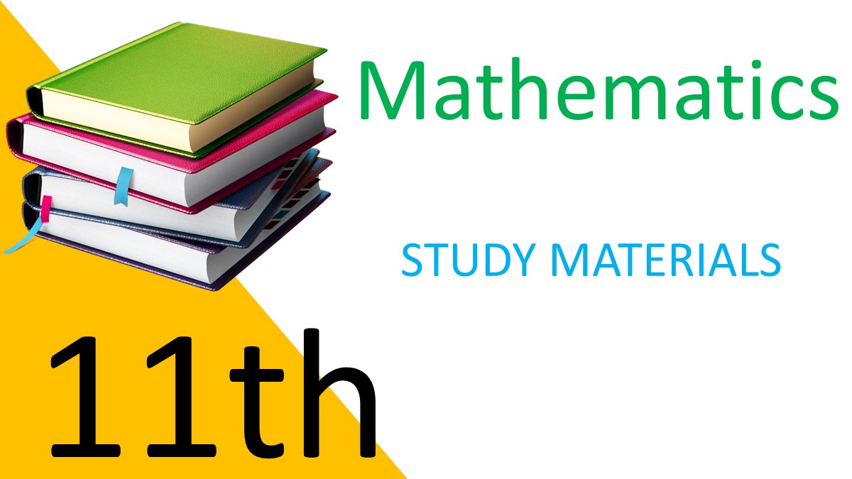 11th Maths Study Materials 2022