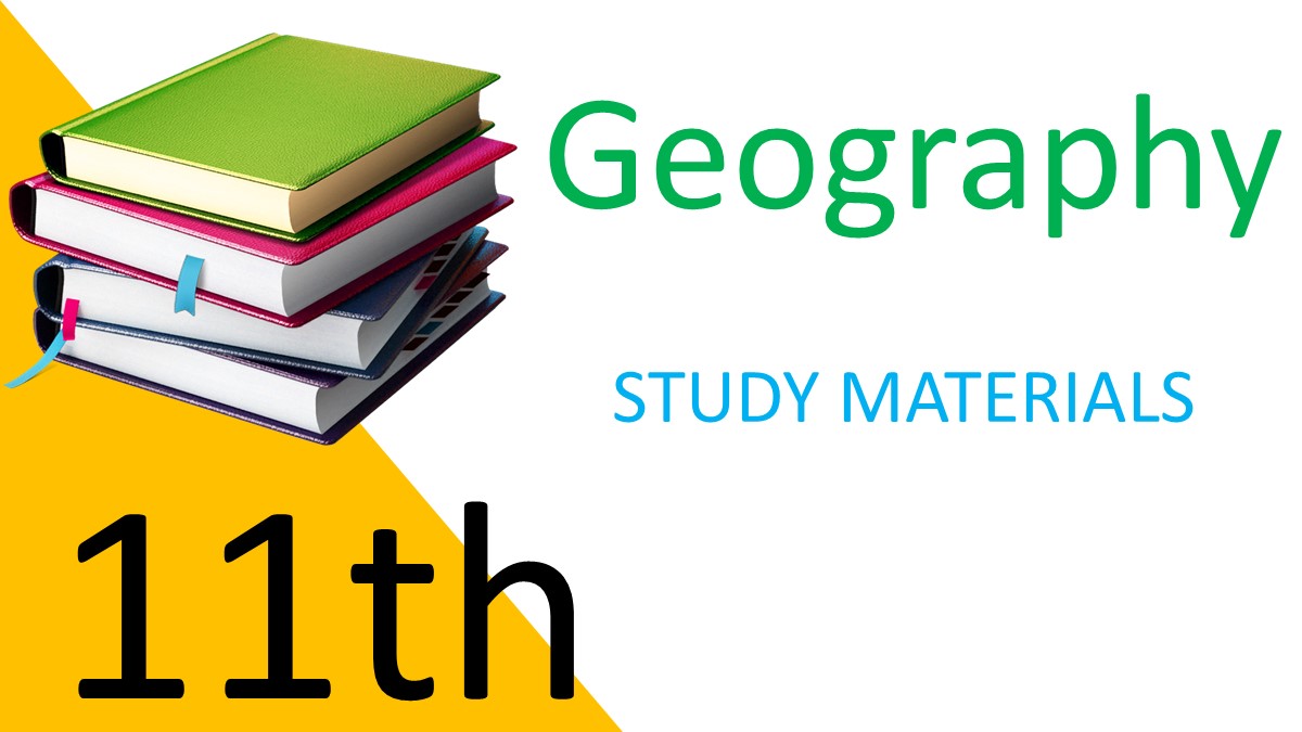 11th Geography Study Materials 2022