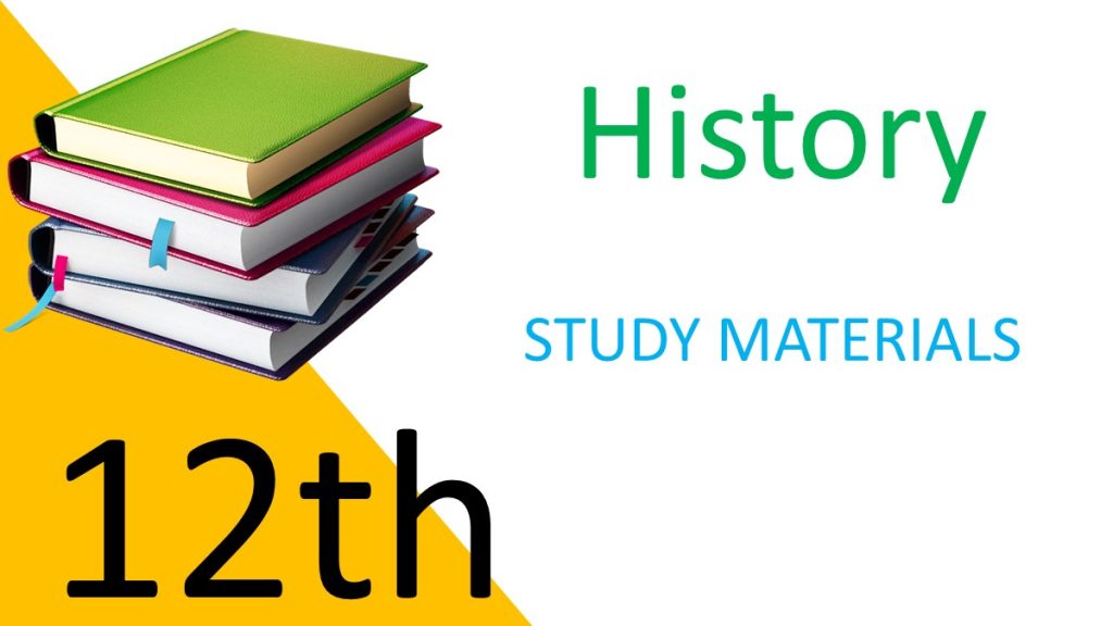 12th History Study Materials 2022